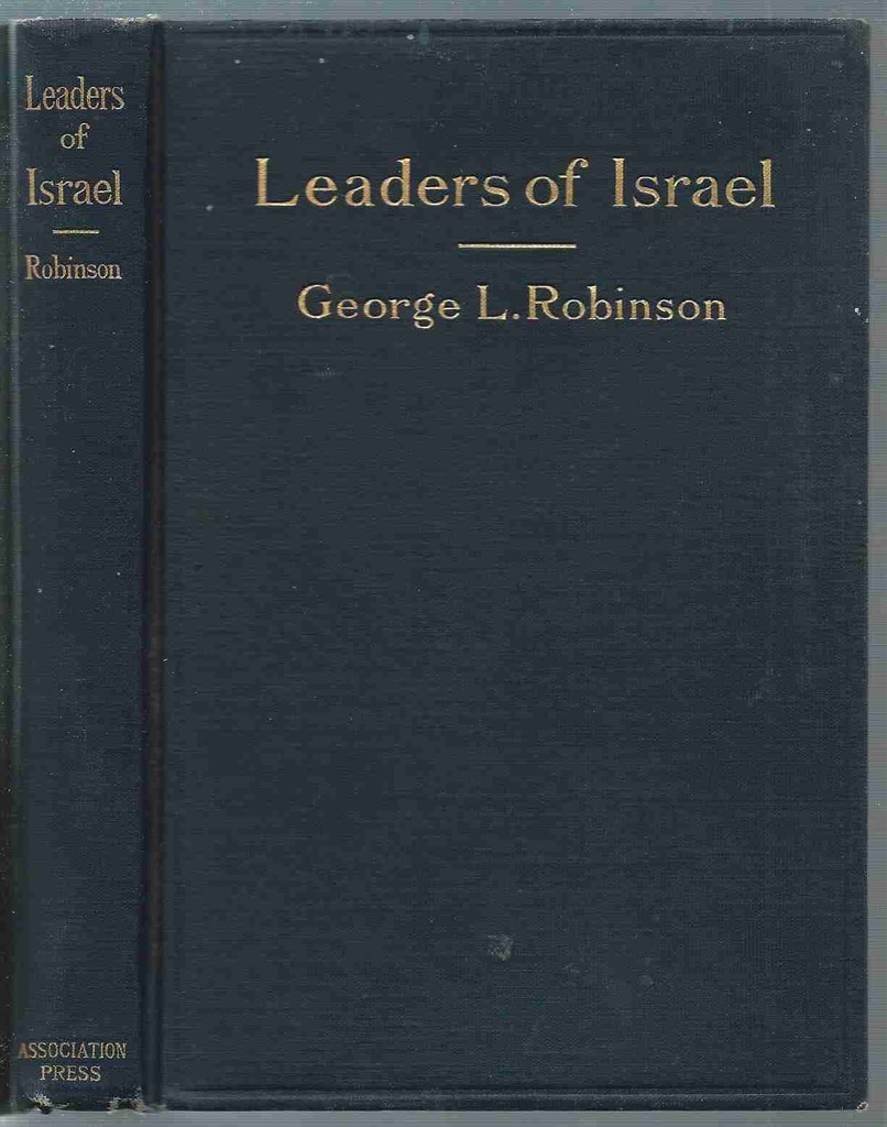 Image for Leaders of Israel A Brief History of the Hebrews from the Earliest Times to the Downfall of Jerusalem, A. D. 70