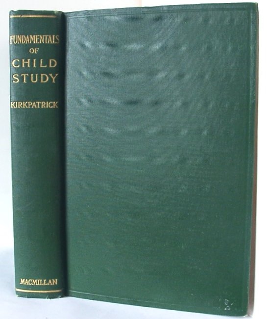 Image for Fundamentals of Child Study: a Discussion of Instincts and Other Factors in Human Development with Practical Applications