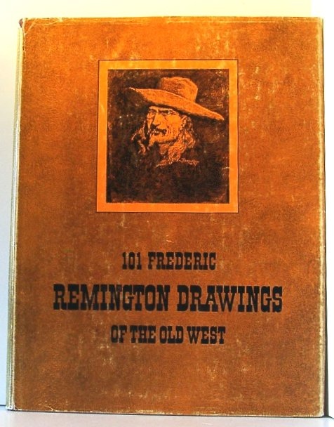101 Frederic Remington Drawings of the Old West Image for 101 Frederic Remington Drawings of the Old West