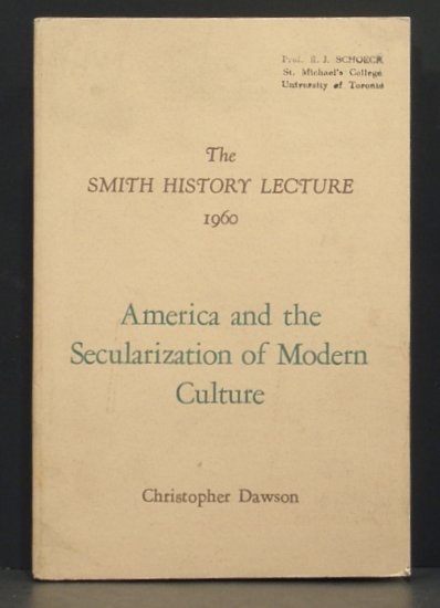 Image for America and the Secularization of Modern Culture. the Smith History Lecture (1960) under the Auspices of the History Department, University of Saint Thomas