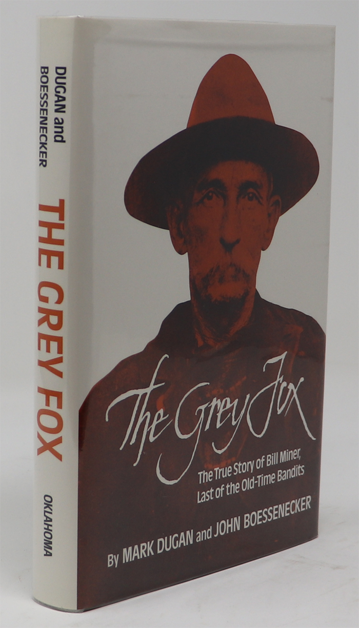 Image for The Grey Fox: the True Story of Bill Miner - Last of the Old-Time Bandits